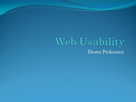 Dawn Pedersen. Web Interfaces Web interfaces allow a user to interact with a website. The simplest web interfaces provide information and allow the user.