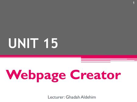 Lecturer: Ghadah Aldehim