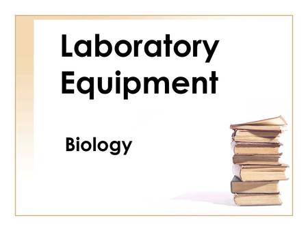 Laboratory Equipment Biology.