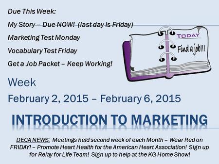 Week February 2, 2015 – February 6, 2015 DECA NEWS: Meetings held second week of each Month – Wear Red on FRIDAY! – Promote Heart Health for the American.