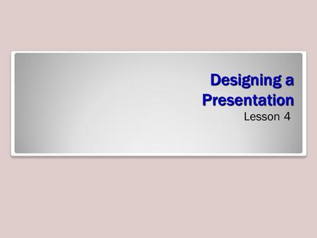 Designing a Presentation