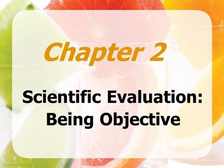 Scientific Evaluation: Being Objective
