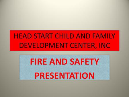 HEAD START CHILD AND FAMILY DEVELOPMENT CENTER, INC