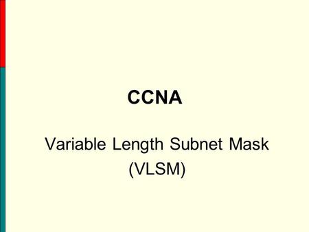 Variable Length Subnet Mask (VLSM)