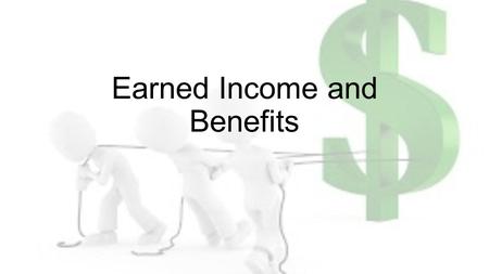 Earned Income and Benefits. What is a minimun wage? By law, what rate must overtime pay be? List one advantage and one disadvantage of being a saleried.