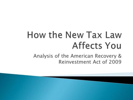 Analysis of the American Recovery & Reinvestment Act of 2009.
