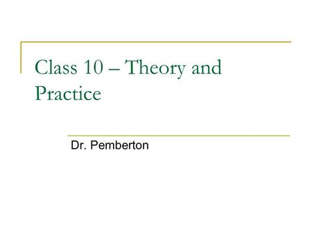 Class 10 – Theory and Practice