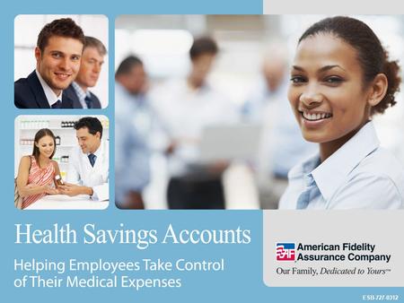 ESB-727-0312. What is an HSA? Health Savings Account Retirement Accounts Checking Account Savings Account.