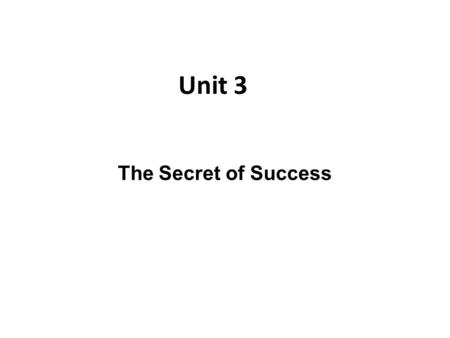 Unit 3 The Secret of Success.