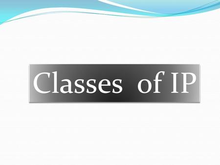 Classes of IP. host must have an IP address that identifies not only the host address (like a house number) but also identifies the network address (like.