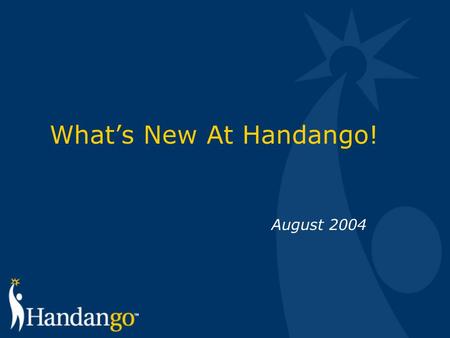 What’s New At Handango! August 2004. What’s Inside Developer Survey Results Helping you sell with Handango –New marketing programs –Direct-to-consumer.