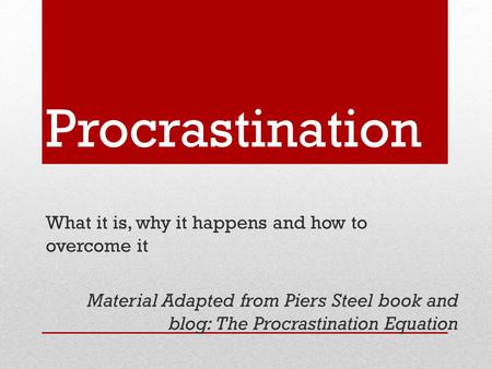 Procrastination What it is, why it happens and how to overcome it