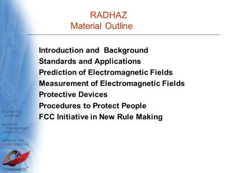 RADHAZ Material Outline Introduction and Background Standards and Applications Prediction of Electromagnetic Fields Measurement of Electromagnetic Fields.