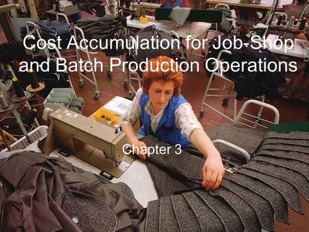 Cost Accumulation for Job-Shop and Batch Production Operations