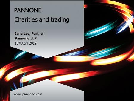 Www.pannone.com Charities and trading Jane Lee, Partner Pannone LLP 18 th April 2012.