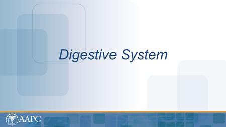 Digestive System. CPT® copyright 2012 American Medical Association. All rights reserved. Fee schedules, relative value units, conversion factors and/or.