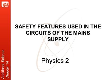 SAFETY FEATURES USED IN THE CIRCUITS OF THE MAINS SUPPLY
