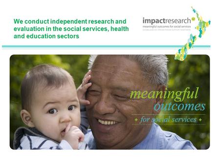 We conduct independent research and evaluation in the social services, health and education sectors.