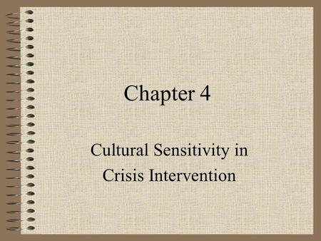 Chapter 4 Cultural Sensitivity in Crisis Intervention.