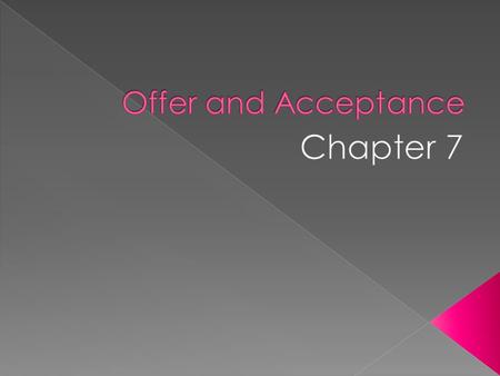 Offer and Acceptance Chapter 7.