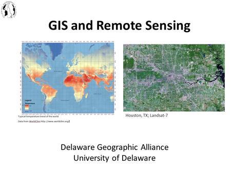GIS and Remote Sensing Delaware Geographic Alliance