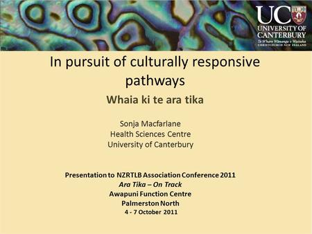 In pursuit of culturally responsive pathways Whaia ki te ara tika