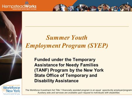 1 Summer Youth Employment Program (SYEP) Funded under the Temporary Assistance for Needy Families (TANF) Program by the New York State Office of Temporary.