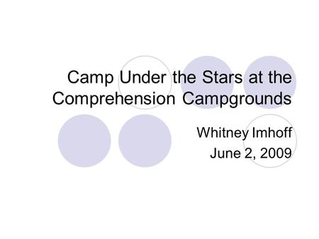 Camp Under the Stars at the Comprehension Campgrounds Whitney Imhoff June 2, 2009.