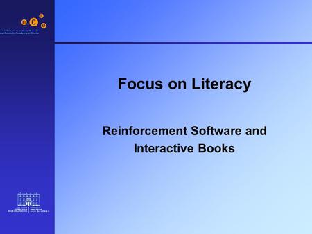 Focus on Literacy Reinforcement Software and Interactive Books.