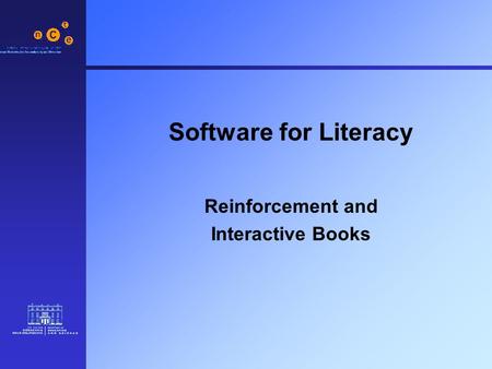 Software for Literacy Reinforcement and Interactive Books.