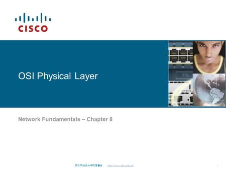 思科网络技术学院理事会.  1 OSI Physical Layer Network Fundamentals – Chapter 8.