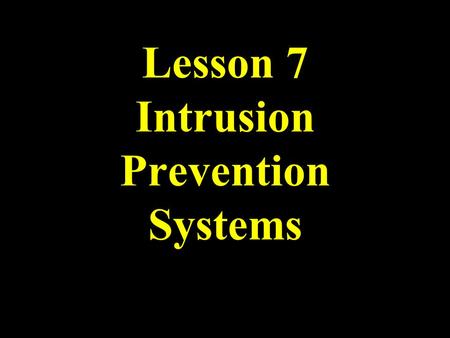 Lesson 7 Intrusion Prevention Systems. UTSA IS 3523 ID & Incident Response Overview Definitions Differences Honeypots Defense in Depth.