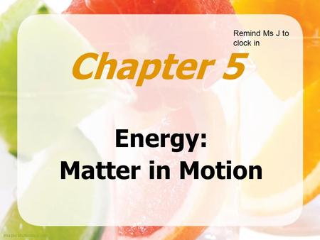 Energy: Matter in Motion