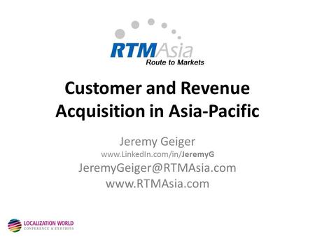 Customer and Revenue Acquisition in Asia-Pacific Jeremy Geiger