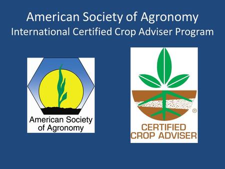 American Society of Agronomy International Certified Crop Adviser Program.
