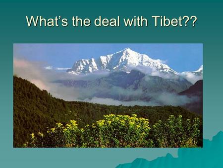 What’s the deal with Tibet??. Overview  History  Current situation in Tibet  Living in Exile  Why is this featuring at Limmud Oz  Tibetan Jewish.