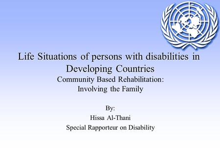 Life Situations of persons with disabilities in Developing Countries Life Situations of persons with disabilities in Developing Countries Community Based.
