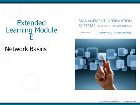 © McGraw-Hill Companies, Inc., McGraw-Hill/Irwin Extended Learning Module E Network Basics.