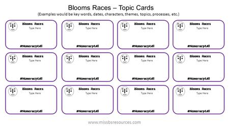 Type Here Blooms Races – Topic Cards (Examples would be key words, dates, characters, themes, topics, processes, etc.) www.missbsresources.com.