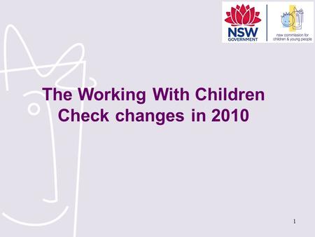 1 The Working With Children Check changes in 2010.