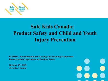 The National Injury Prevention Program of the Hospital for Sick Children Safe Kids Canada; Product Safety and Child and Youth Injury Prevention ICPHSO.