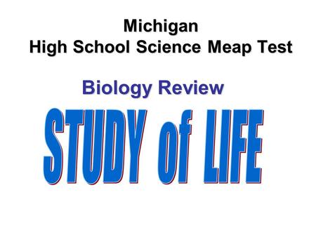 Michigan High School Science Meap Test Biology Review.