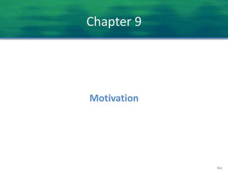 Chapter 9 Motivation.