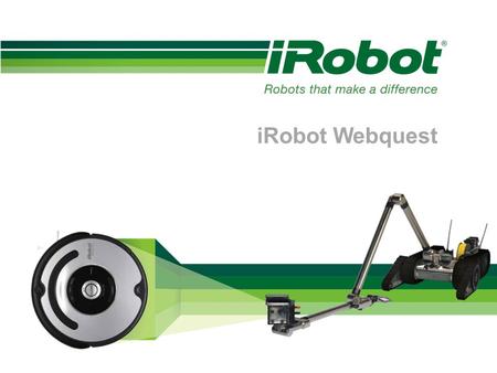 IRobot Webquest.