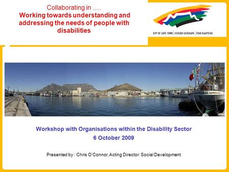 Collaborating in …. Working towards understanding and addressing the needs of people with disabilities Workshop with Organisations within the Disability.