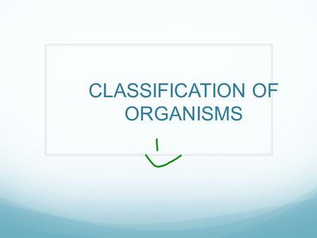 CLASSIFICATION OF ORGANISMS. WHAT IS TAXONOMY? The branch of biology concerned with the classification of organisms There are 8 taxons (levels of classification)