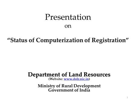 Department of Land Resources (Website: www.dolr.nic.in)www.dolr.nic.in Ministry of Rural Development Government of India 1.