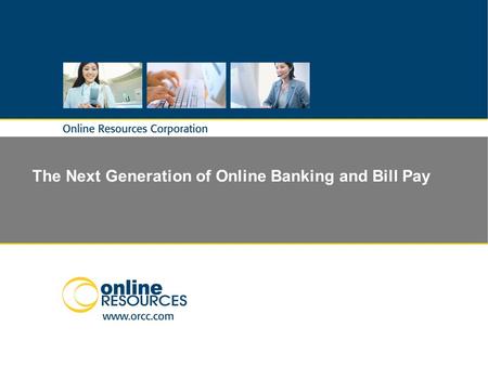 The Next Generation of Online Banking and Bill Pay.