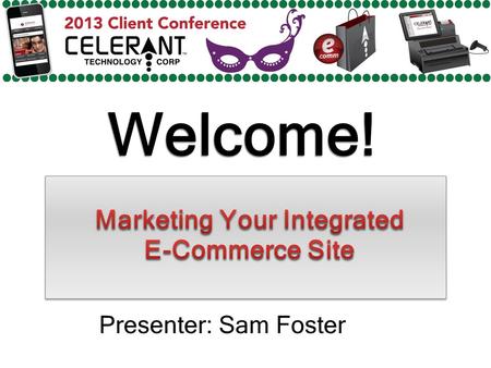 Welcome! Presenter: Sam Foster. Major Topics To Be Covered In This Presentation Content Management System Amazon, eBay, and Gun Broker Integration Shopping.