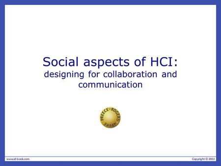 Social aspects of HCI: designing for collaboration and communication